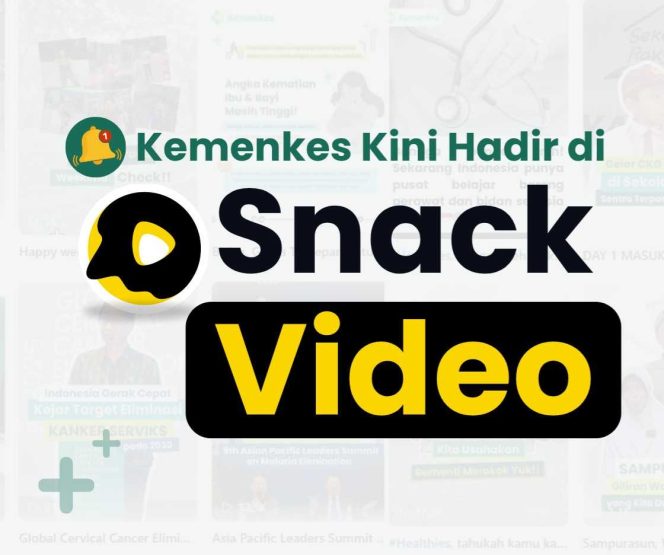 Kemenkes resmi hadir di platform video pendek SnackVideo. Foto Kemenkes.